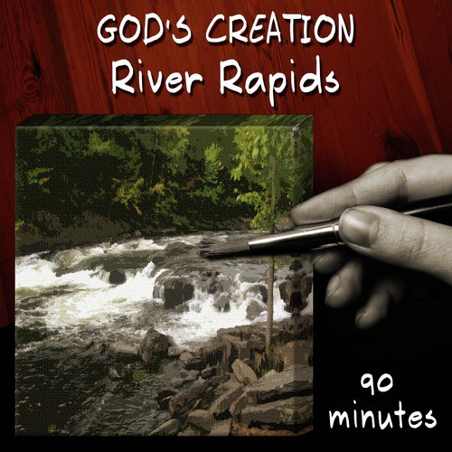 River Rapids (90 Minutes)