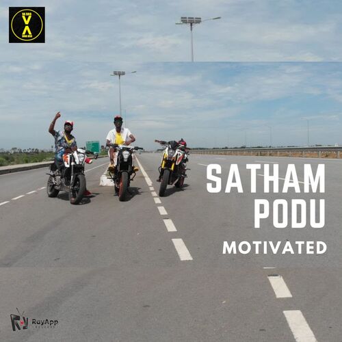 Satham Podu Motivated