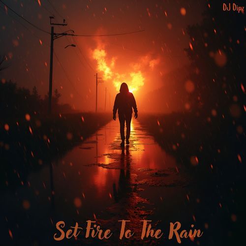 Set Fire To The Rain