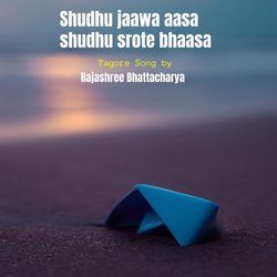 Shudhu jaawa aasa shudhu srote bhaasa-MR5TdjJ2W3g