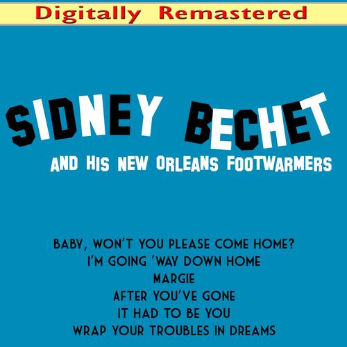 Sidney Bechet and His New Orleans Feetwarmers (Digitally Remastered)