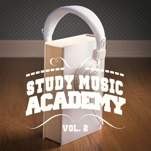 Study Music Academy, Vol. 2 (A Mix of Chill Out, Classical, Electro, Latin Music and Jazz to Help You Focus and Study)