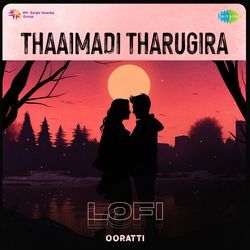 Thaaimadi Tharugira - Lofi-BSYAXkxbBUA