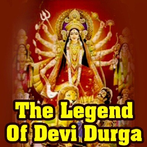 The Legend Of Devi Durga