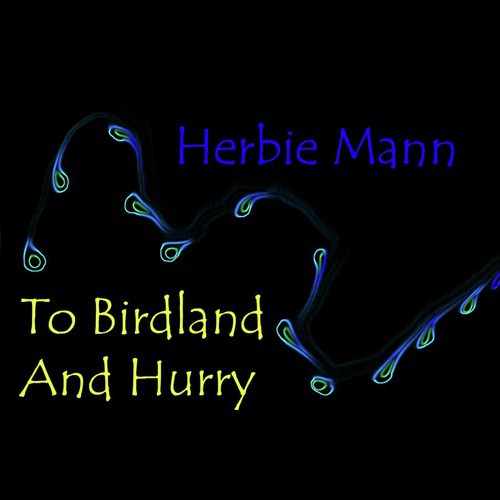 To Birdland And Hurry