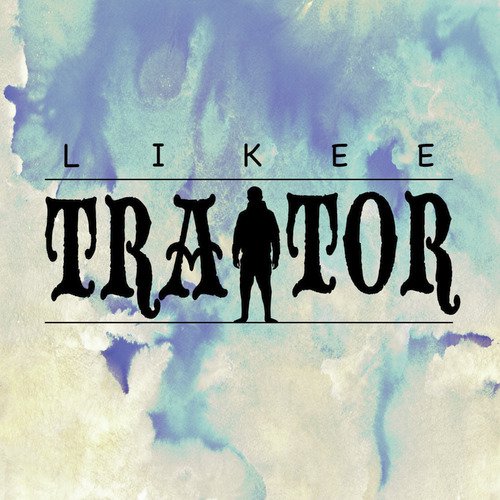 Listen To Traitor Song By Likee Download Traitor Song Jiosaavn