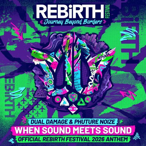 When Sound Meets Sound (Official REBiRTH Festival 2026 Anthem)