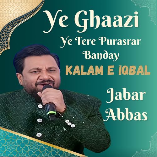 Ye Ghaazi Ye Tere Purasrar Banday