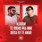 Alguém / Te Quero Pra Mim / Deixa Eu Te Amar (Cerveja, Modão e Churrasco, Ao Vivo)