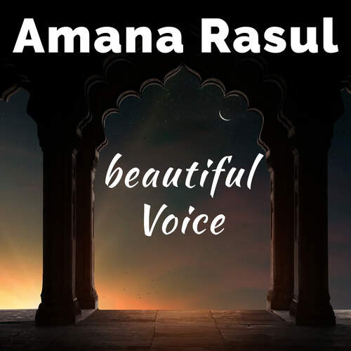 Amana Rasul Beautiful Voice