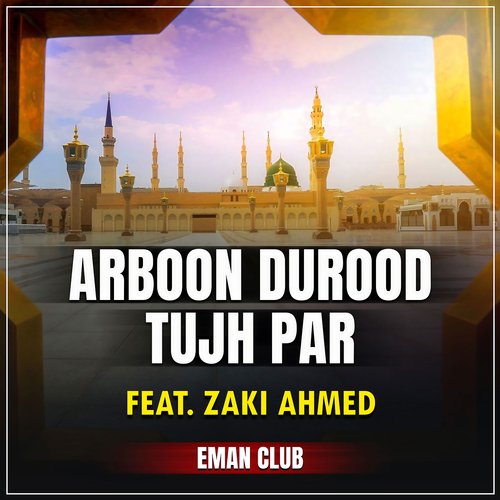 Arboon Durood Tujh Par