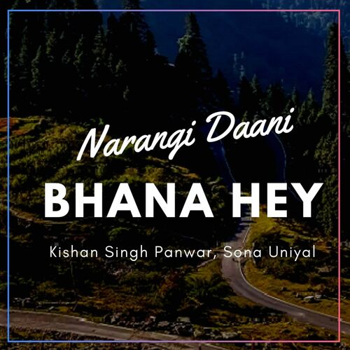 Bhana Hey (Narangi Daani)