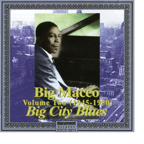 Big Maceo Vol. 2 "Big City Blues" (1945 - 1950)