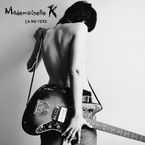 mademoiselle k ca me vexe album