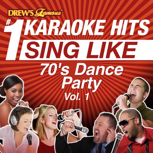 Drew's Famous #1 Karaoke Hits: Sing Like 70's Dance Party, Vol. 1
