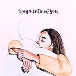 Fragments of you