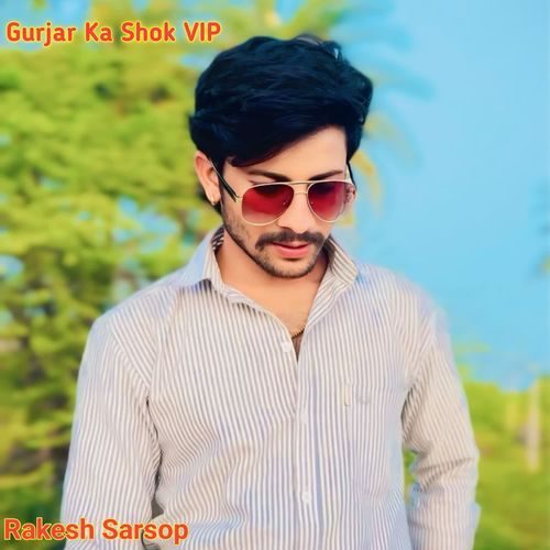 Gurjar Ka Shok VIP