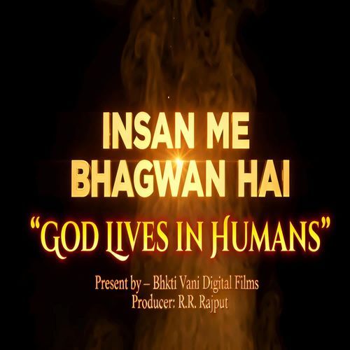 Insan Me Bhagwan Hai (God Lives In Humans)