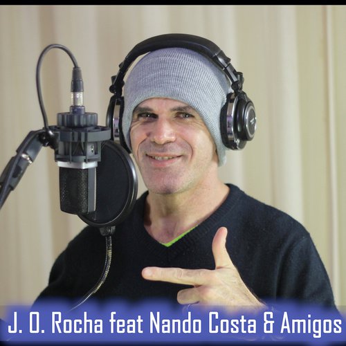 J. O. Rocha feat. Nando Costa & Amigos