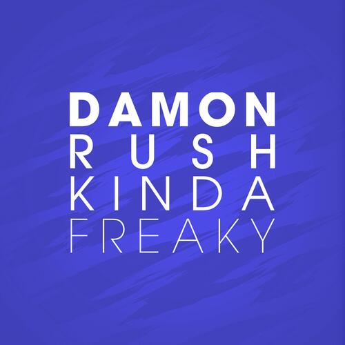 Kinda Freaky (Extended Mix)