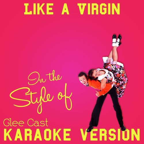 Like a Virgin (In the Style of Glee Cast) [Karaoke Version] - Single