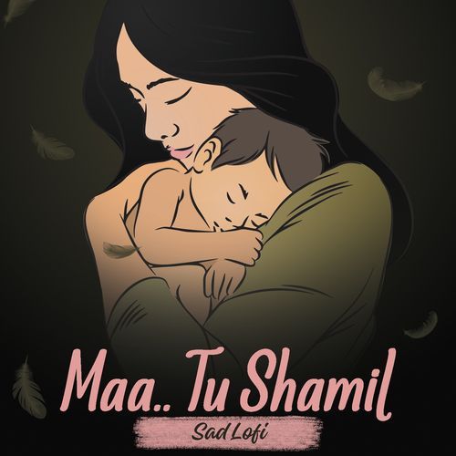 Maa Tu Shamil - Sad Lofi