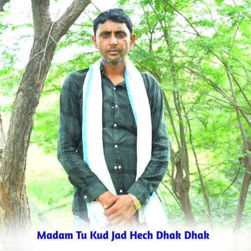 Madam Tu Kud Jad Hech Dhak Dhak