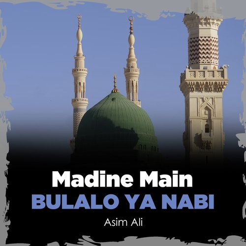Madine Main Bulalo Ya Nabi