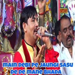 Main Debi Pe Jaungi Sasu De De Mane Bhada-PD4pdTN1BmI