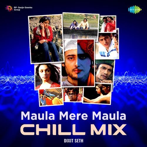 Maula Mere Maula - Chill Mix