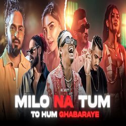 Milo Na Tum To Hum Ghabaraye-QhkceiNATkI