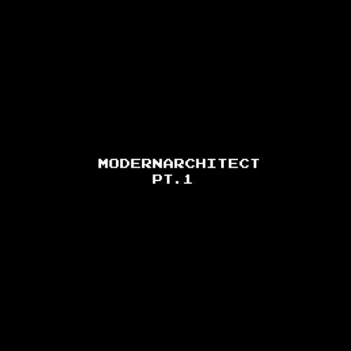 ModernArchitect, Pt. 1