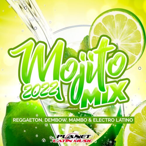 Mojito Mix 2022 (Reggaeton, Dembow, Mambo & Electro Latino)