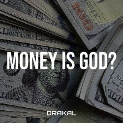 Money Is God?-Ry4lcAxbZHU