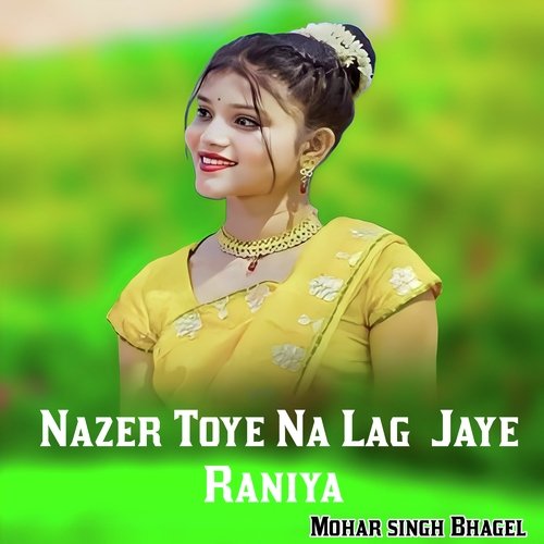 Nazer Toye Na Lag Jaye Raniya