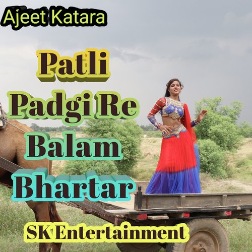 Patli Padgi Re Balam Bhartar