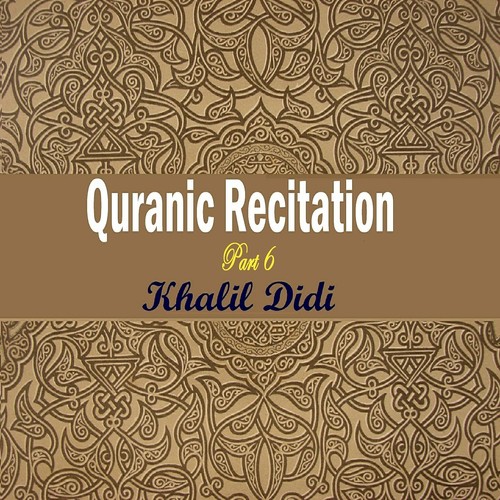 Quranic Recitation Part 6 (Quran)