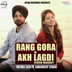 Rang Gora &amp; Akh Lagdi (Cover Mashup)-CV40ADZVW18