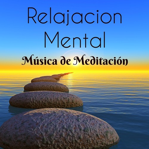 Relajacion Mental - Música de Meditación para Estudiar Sanacion Espiritual Ciclo de la Energía con Sonidos