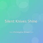 Silent Knives Shine