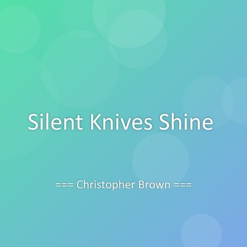 Silent Knives Shine