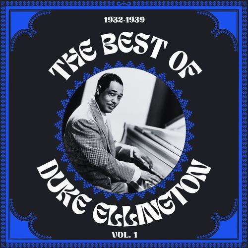 The Best Of Duke Ellington 1932-1939, Vol. 1