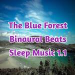 The Blue Forest Binaural Beats Sleep Music 1.1 artwork