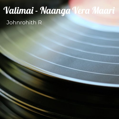 Valimai - Naanga Vera Maari