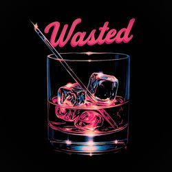 Wasted