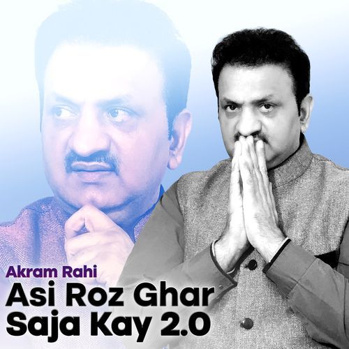 Asi Roz Ghar Saja Kay 2.0