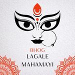 Bhog Lagale Mahamayi