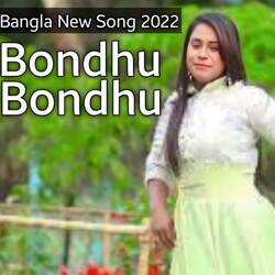 Bondhu Bondhu-GCcyQiEIQ2c