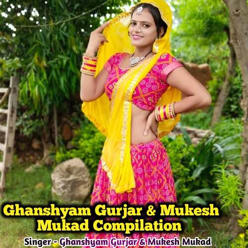 Ghanshyam Gurjar & Mukesh Mukad Compilation