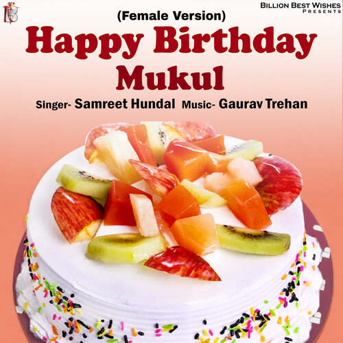 Happy Birthday Mukul (Female Version)